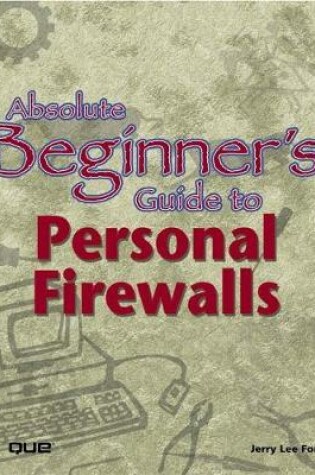Cover of Absolute Beginner's Guide to Personal Firewalls