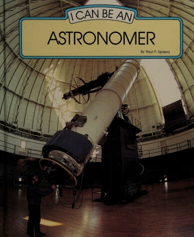 Book cover for I Can Be an Astronomer