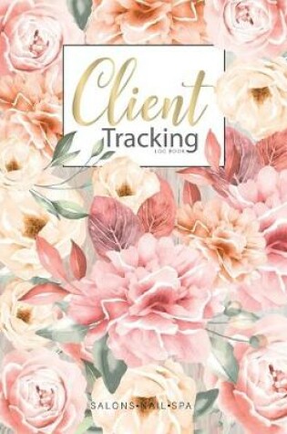 Cover of Client Tracking Log Book Salons Nail Spa