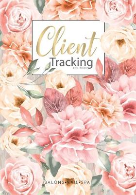 Book cover for Client Tracking Log Book Salons Nail Spa