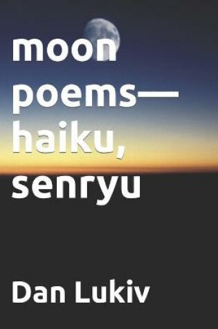 Cover of moon poems-haiku, senryu