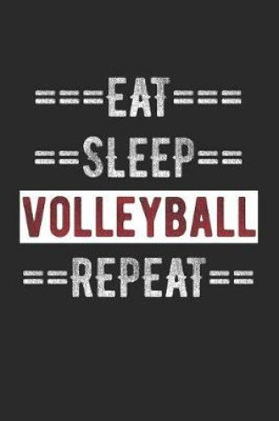Cover of Volleyball Journal - Eat Sleep Volleyball Repeat