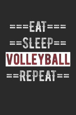 Book cover for Volleyball Journal - Eat Sleep Volleyball Repeat