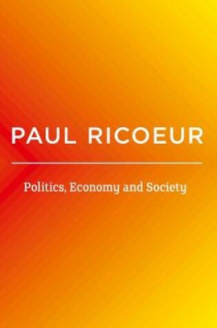 Cover of Politics, Economy, and Society – Writings and Lectures, volume 4