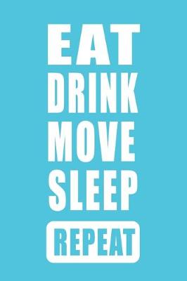 Cover of EAT Drink Move Sleep Repeat