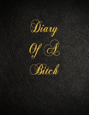 Book cover for Diary Of A Bitch
