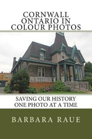 Cover of Cornwall Ontario in Colour Photos