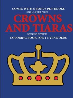 Book cover for Coloring Book for 4-5 Year Olds (Crowns and Tiaras)