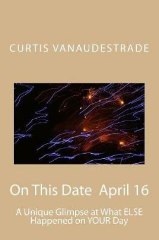 Cover of On This Date April 16