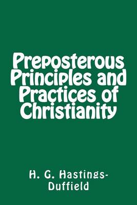 Book cover for Preposterous Principles and Practices of Christianity