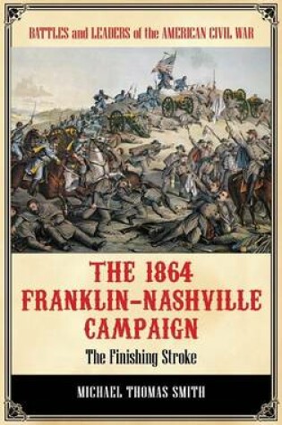 Cover of The 1864 Franklin-Nashville Campaign