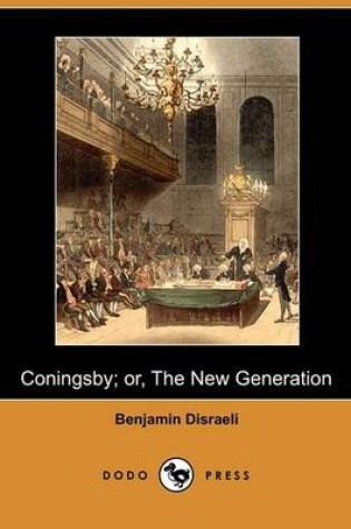 Cover of Coningsby; Or, the New Generation (Dodo Press)