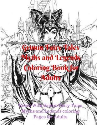 Book cover for Grimm Fairy Tales Myths and Legends Coloring Book for Adults