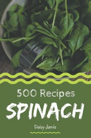 Cover of 500 Spinach Recipes