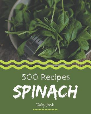 Book cover for 500 Spinach Recipes