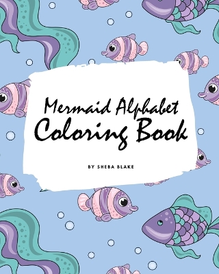 Book cover for Mermaid Alphabet Coloring Book for Children (8x10 Coloring Book / Activity Book)