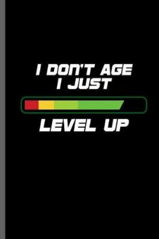 Cover of I don't age I just level up