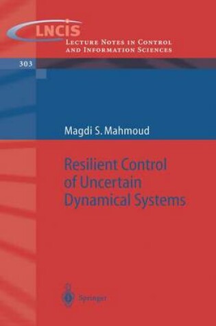 Cover of Resilient Control of Uncertain Dynamical Systems