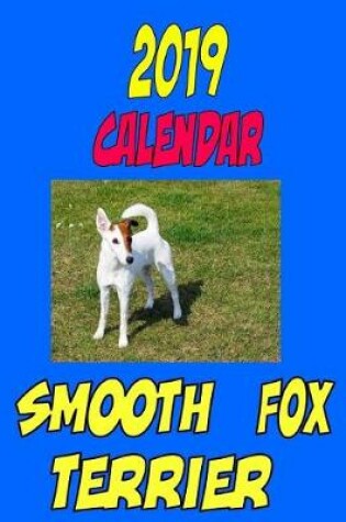 Cover of 2019 Calendar Smooth Fox Terrier