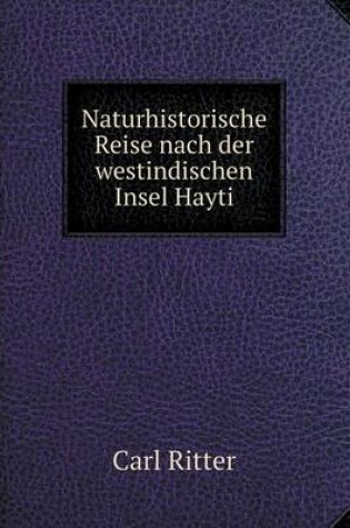 Cover of Naturhistorische Reise nach der westindischen Insel Hayti