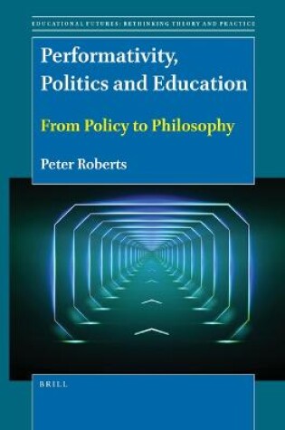 Cover of Performativity, Politics and Education