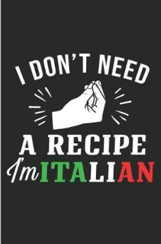 Cover of I Don't Need a Recipe I'm Italian