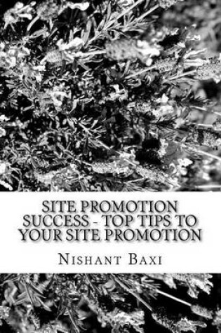 Cover of Site Promotion Success - Top Tips to Your Site Promotion