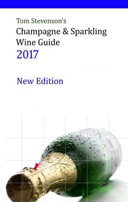 Book cover for Tom Stevenson's Champagne & Sparkling Wine Guide 2017