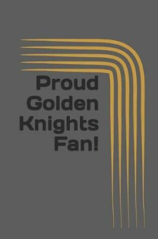 Cover of Proud Golden Knights Fan!