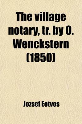 Book cover for The Village Notary, Tr. by O. Wenckstern