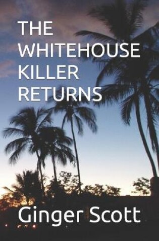Cover of The Whitehouse Killer Returns