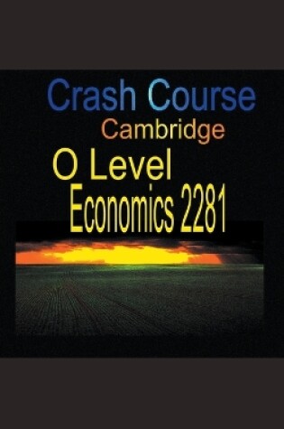 Cover of Crash Course Cambridge O Level Economics 2281