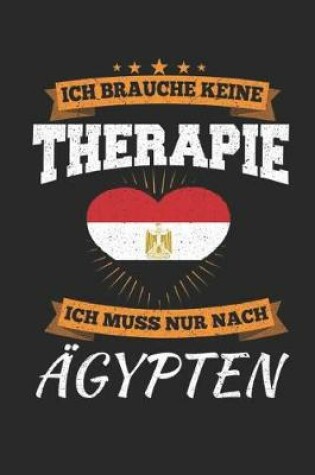 Cover of Ich Brauche Keine Therapie Ich Muss Nur Nach AEgypten