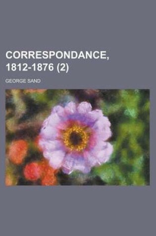 Cover of Correspondance, 1812-1876 (2)