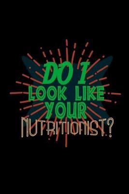 Book cover for Do I look like your nutritionist?