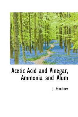 Book cover for Acetic Acid and Vinegar, Ammonia, and Alum
