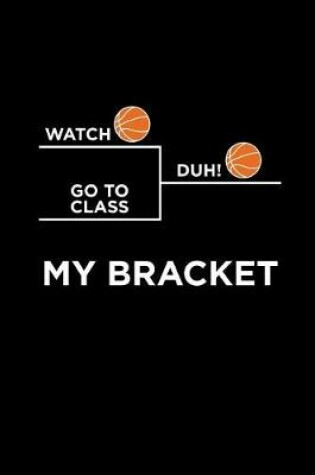 Cover of My Bracket