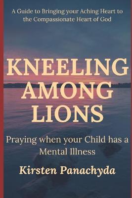 Book cover for Kneeling Among Lions