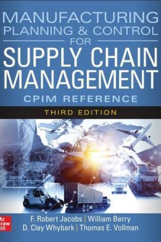 Cover of Manufacturing Planning and Control for Supply Chain Management: The CPIM Reference, Third Edition