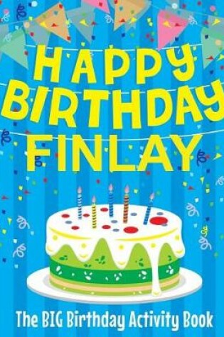 Cover of Happy Birthday Finlay - The Big Birthday Activity Book