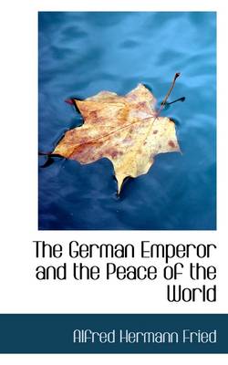 Book cover for The German Emperor and the Peace of the World