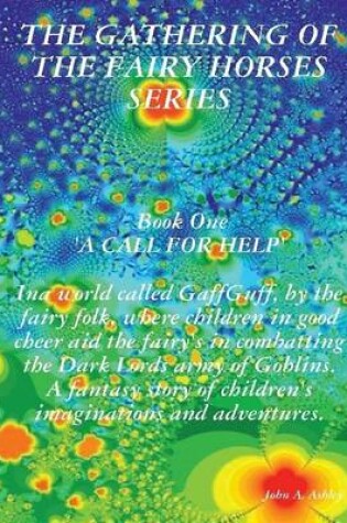 Cover of The Gathering of the Fairy Horses Series: Book One: A Call For Help