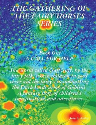 Book cover for The Gathering of the Fairy Horses Series: Book One: A Call For Help