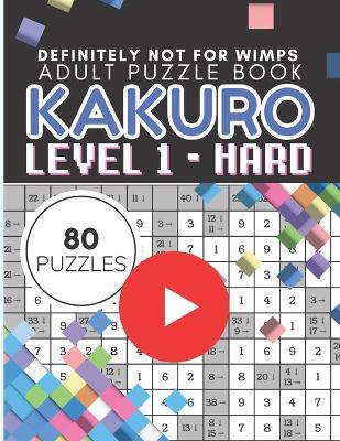 Book cover for Kakuro Puzzle Level 1, Adult Puzzle Book 80 Puzzles