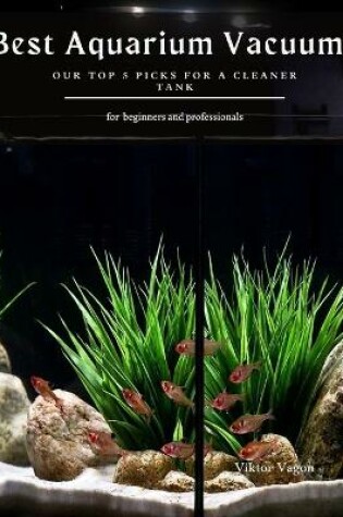 Cover of Best Aquarium Vacuums