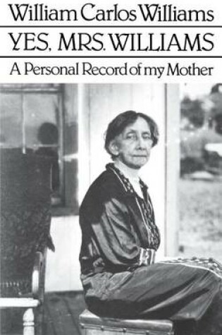 Cover of Yes, Mrs. Williams: Poet's Portrait of his Mother