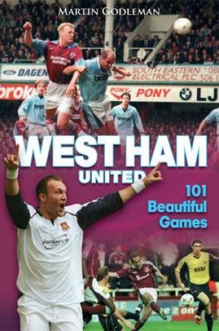 Cover of West Ham United: 101 Beautiful Games