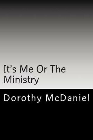 Cover of It's Me or the Ministry