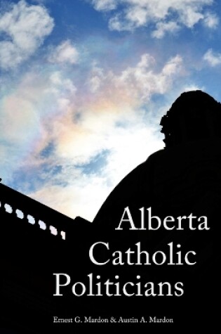 Cover of Alberta Catholic Politicians