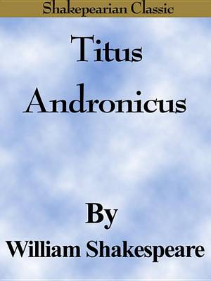 Book cover for Titus Andronicus (Shakespearian Classics)